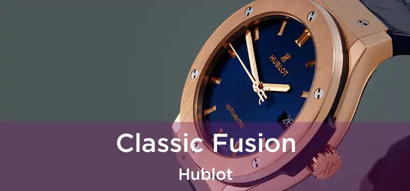  Classic Fusion Hublot