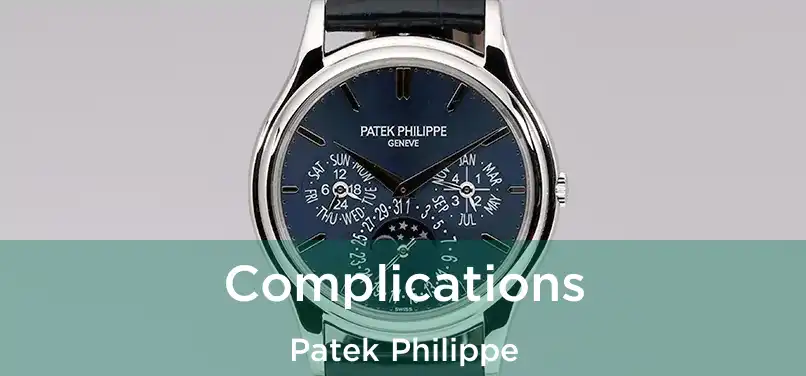  Complications Patek Philippe
