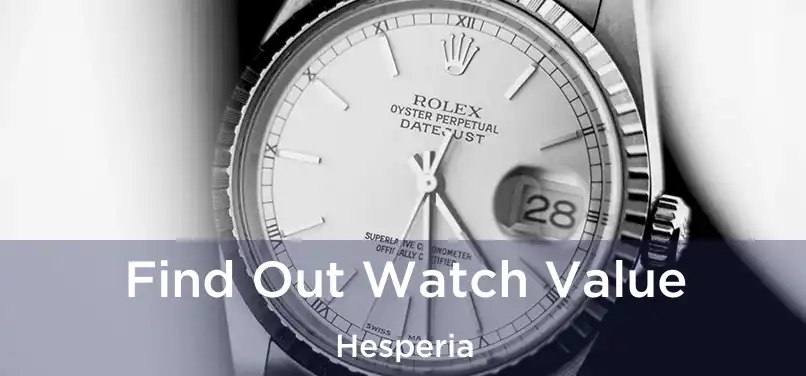  Find Out Watch Value Hesperia