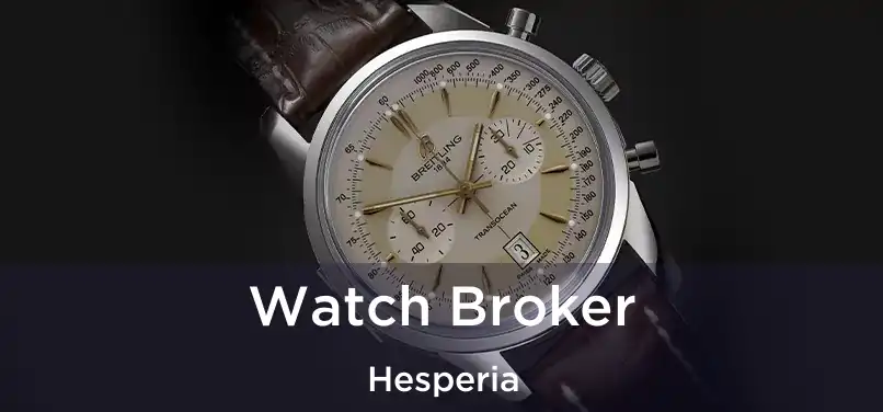  Watch Broker Hesperia