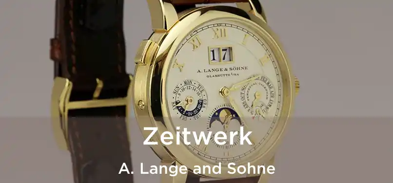  Zeitwerk A. Lange and Sohne